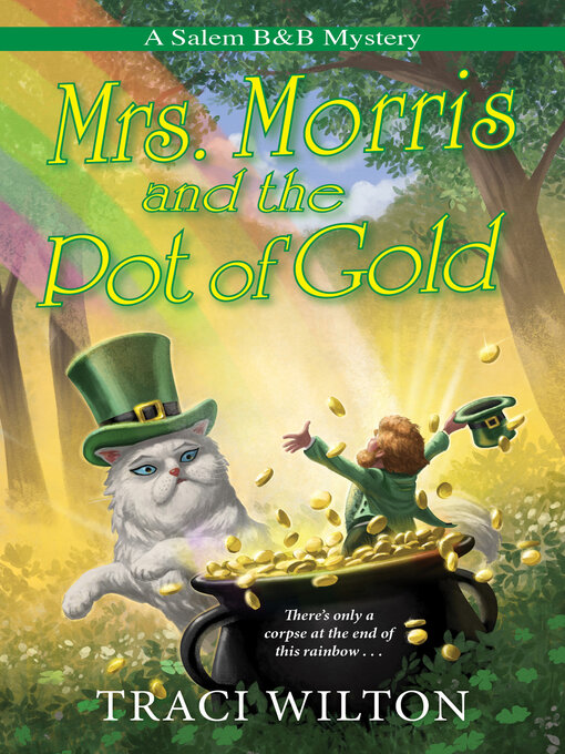 Title details for Mrs. Morris and the Pot of Gold by Traci Wilton - Available